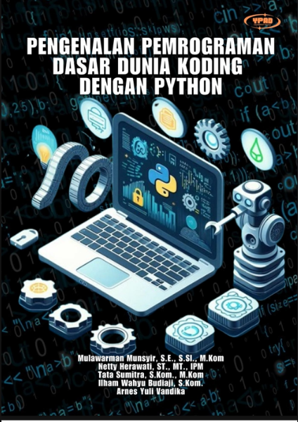 Sampul buku Pengenalan Pemrograman Dasar Dunia Koding dengan Python karya Mulawarman Munsyir, Netty Herawati, Tata Sumitra, Ilham Wahyu Budiaji, dan Arnes Yuli Vandika.
